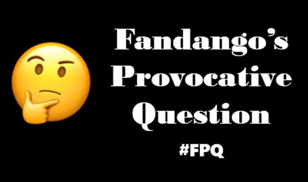 Prompt image for the Fandango's Provocative Question prompt